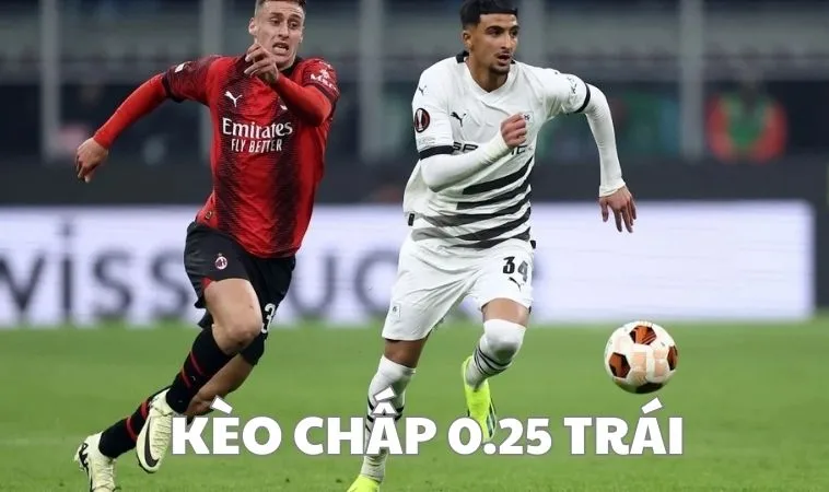 Kèo Chấp 0.25